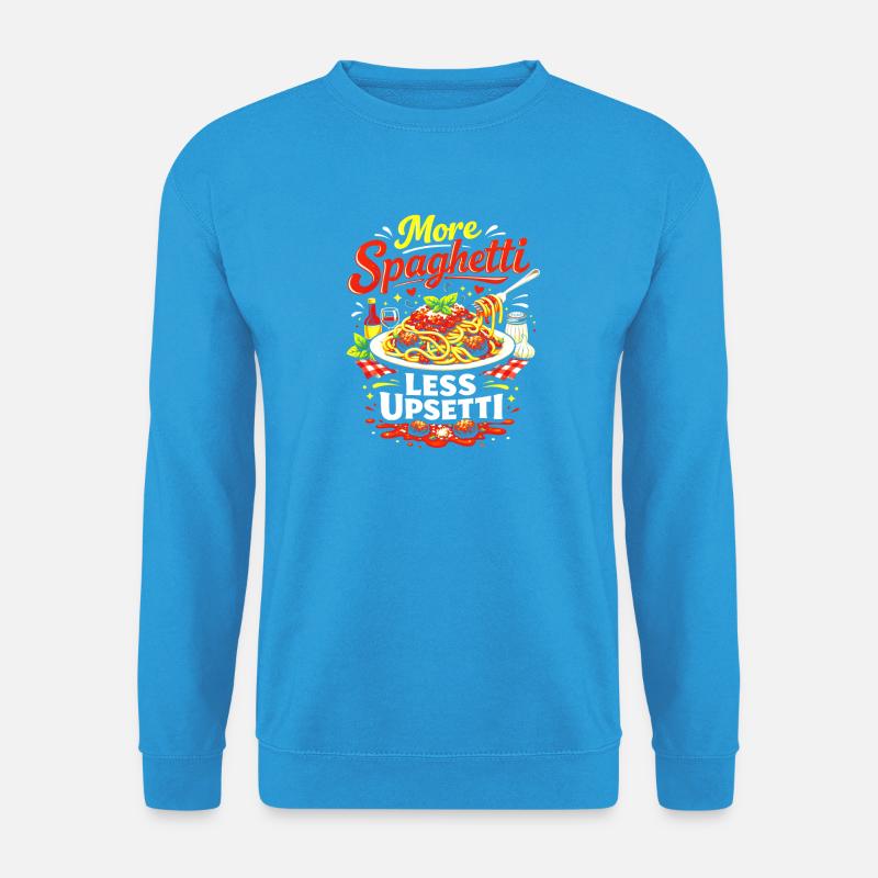 Plus de spaghettis moins d’upsetti - Sweat-shirt Unisexe - bleu mer