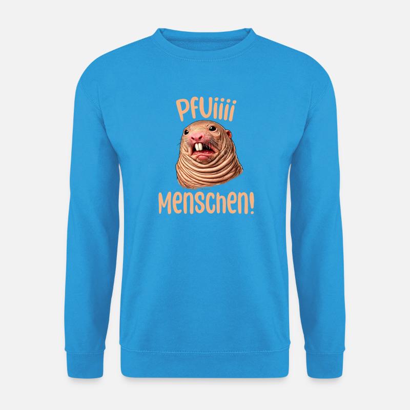 Pfui Menschen, Ich hasse Menschen Nacktmull - Unisex Pullover - Meeresblau