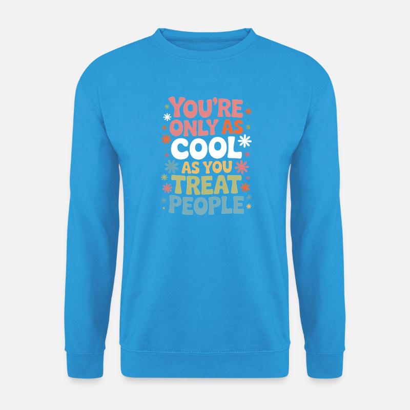 Spruch Statement Respekt Freundlichkeit Geschenk - Unisex Pullover - Meeresblau