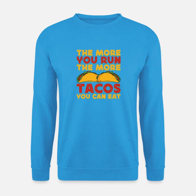 Running Run More Tacos Can Eat Marathon Runner - Unisex Sweatshirt - sea blue