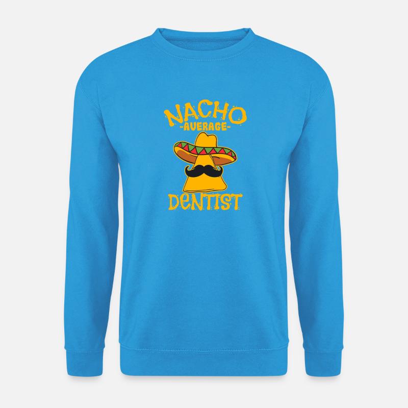Nacho Durchschnittlicher Zahnarzt - Unisex Pullover - Meeresblau