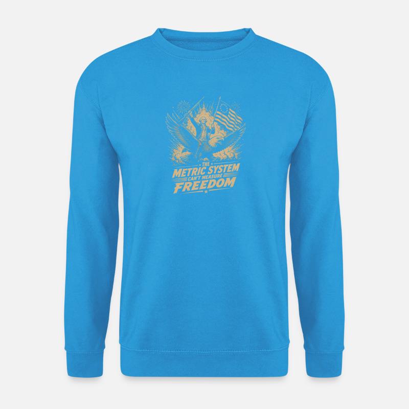 The metric system cannot measure freedom - Unisex Sweatshirt - sea blue