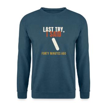 Skateboard Last Try I Said Forty Minutes Ago Funny - Unisex Sweatshirt - sea blue - Front - Alina (178cm) & Michal (187cm)
