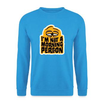I'm Not A Morning Person Lustig Müde Morgenmuffel - Unisex Sweatshirt - sea blue - Front - Alina (178cm) & Michal (187cm)