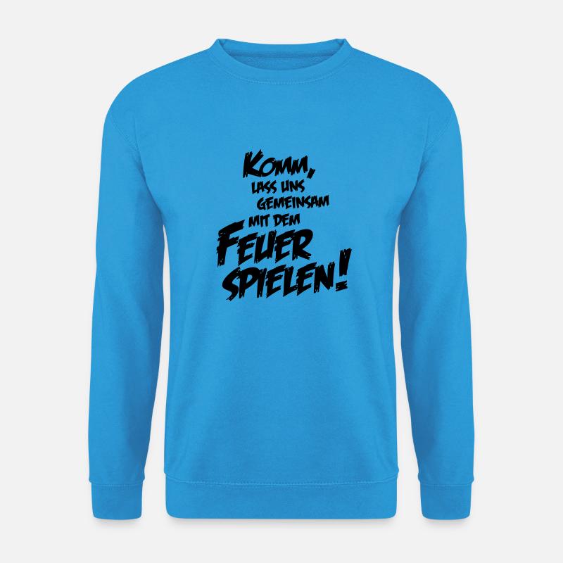 Mit dem Feuer spielen - Unisex Pullover - Meeresblau