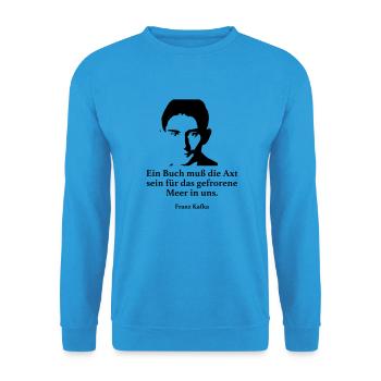 Kafka: A book must be the ax for the frozen - Unisex Sweatshirt - sea blue - Front - Alina (178cm) & Michal (187cm)