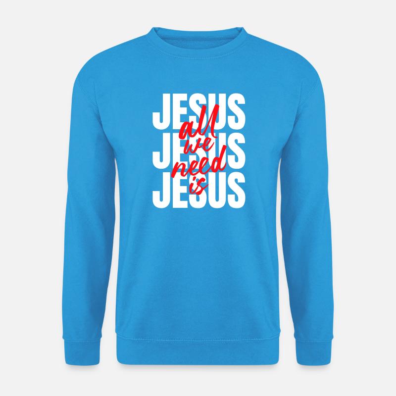 All we need is - Unisex Sweatshirt - sea blue