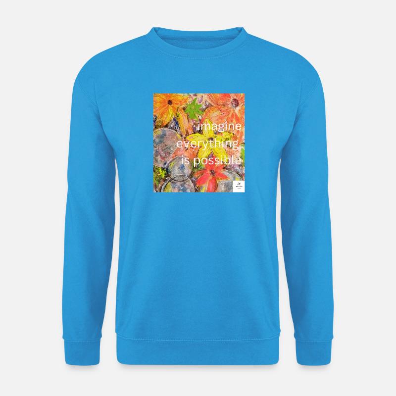 imagine everything is possible I statementstyle - Unisex Sweatshirt - sea blue