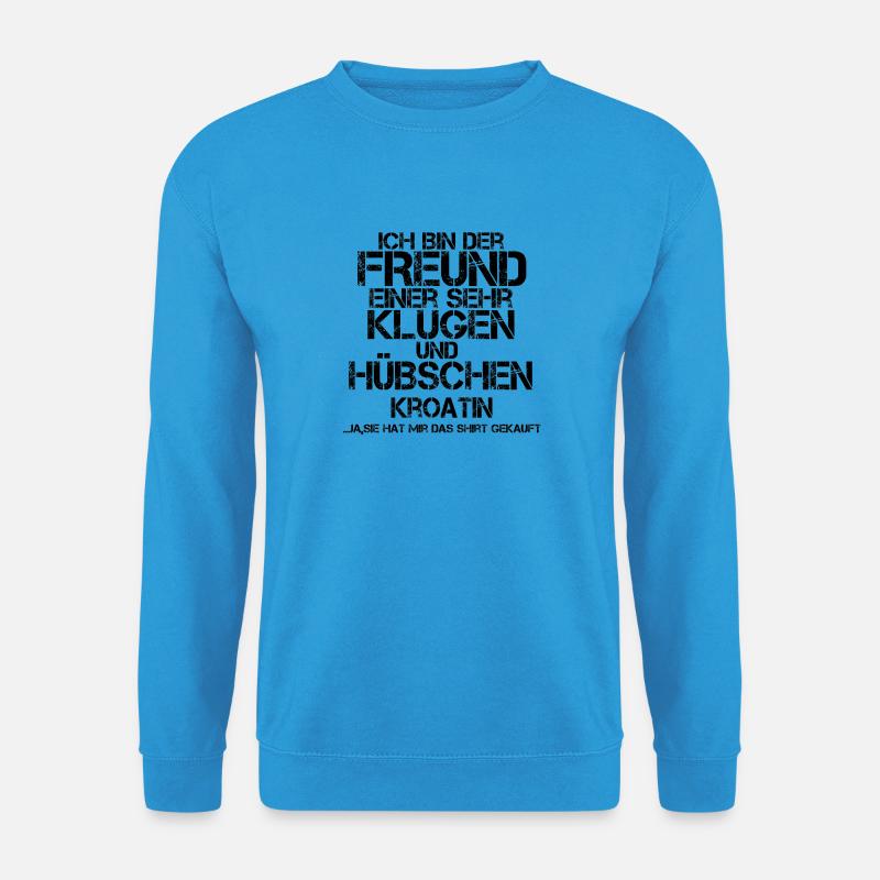 freund einer huebschen geschenk Kroatin - Unisex Pullover - Meeresblau