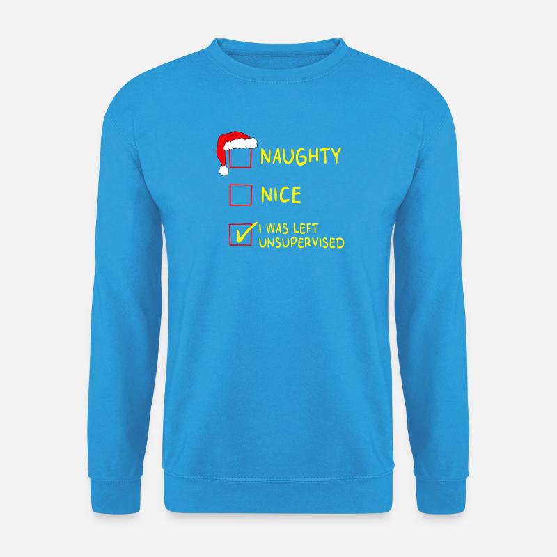 Naughty Nice – Ich wurde zu Weihnachten unbeaufsichtigt gelassen - Unisex Pullover - Meeresblau