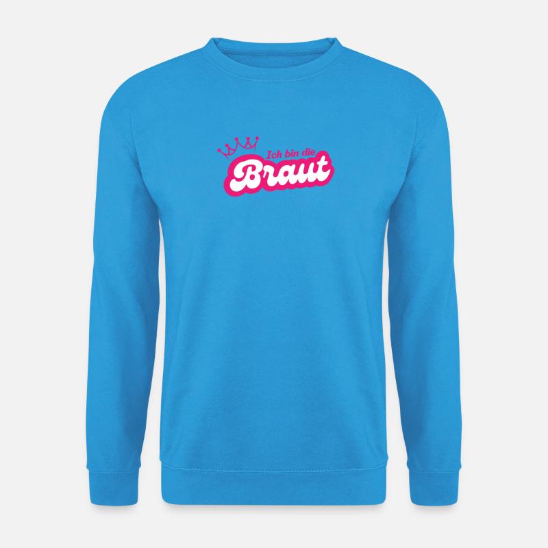 Ich bin die Braut - Unisex Pullover - Meeresblau