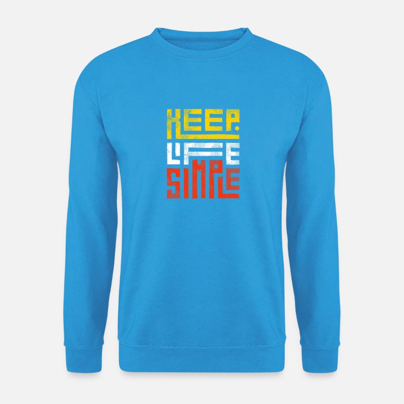 Positive Botschaft: Halte es einfach - Unisex Pullover - Meeresblau