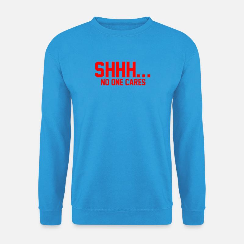 PSSST... Niemanden interessiert es - Unisex Pullover - Meeresblau