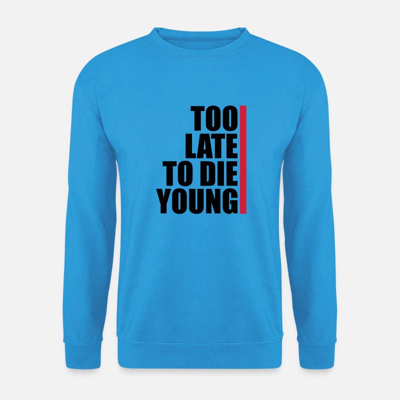 Die Young Text - Unisex Pullover - Meeresblau