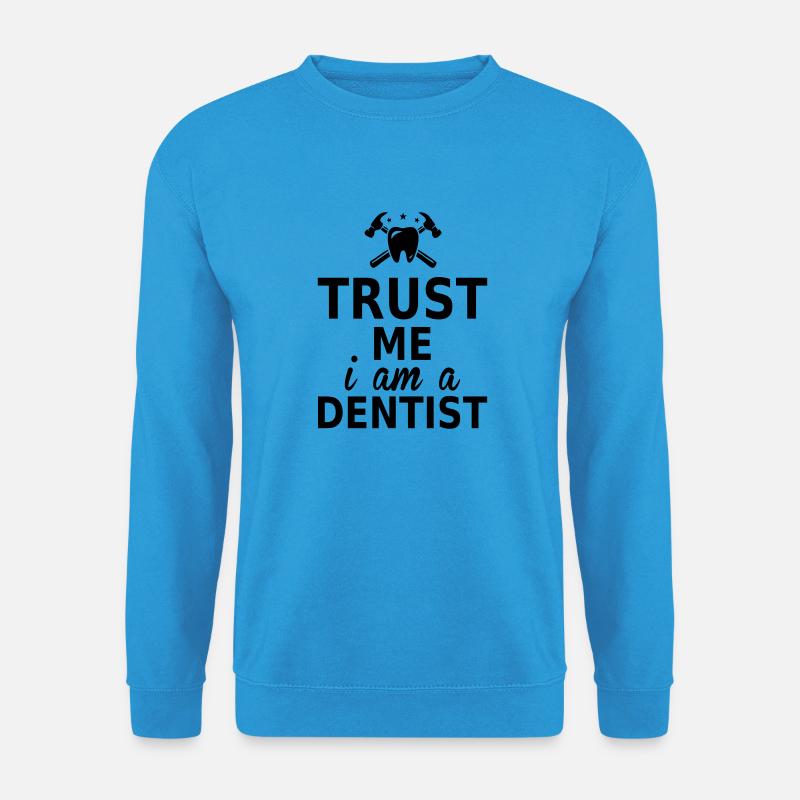 trust me i am a dentist - Unisex Pullover - Meeresblau