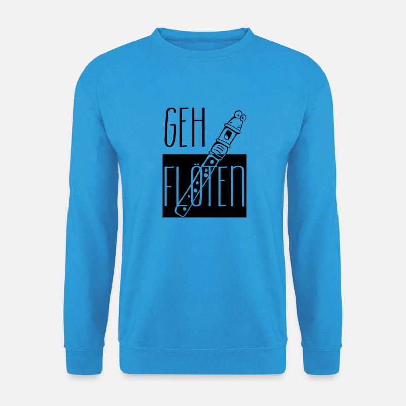 Geh Flöten - Flöte - Blockflöte - Geschenk - Musik - Unisex Pullover - Meeresblau