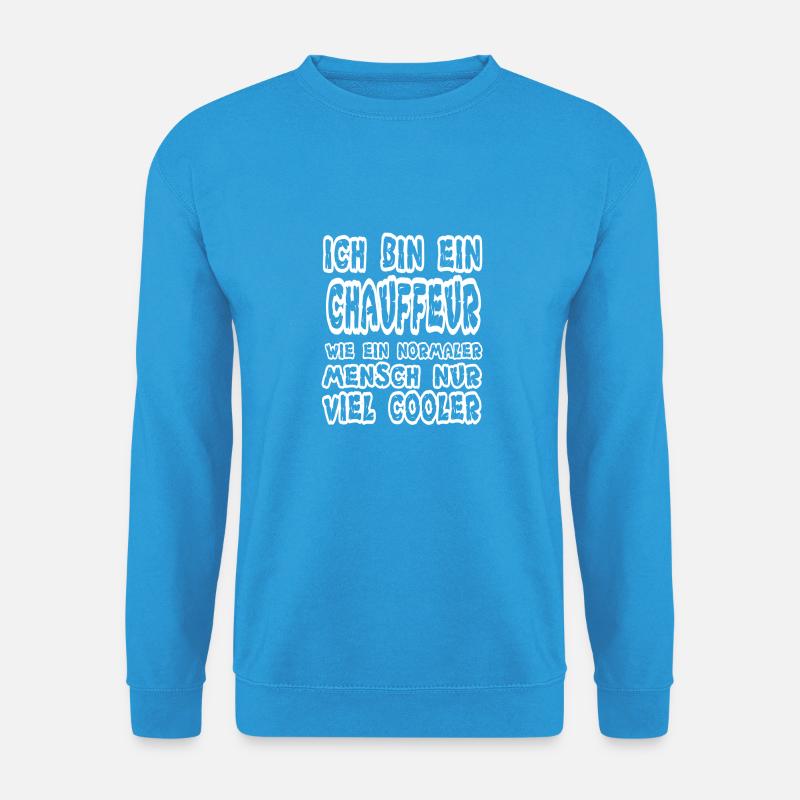 Cooler Chauffeur - Unisex Pullover - Meeresblau