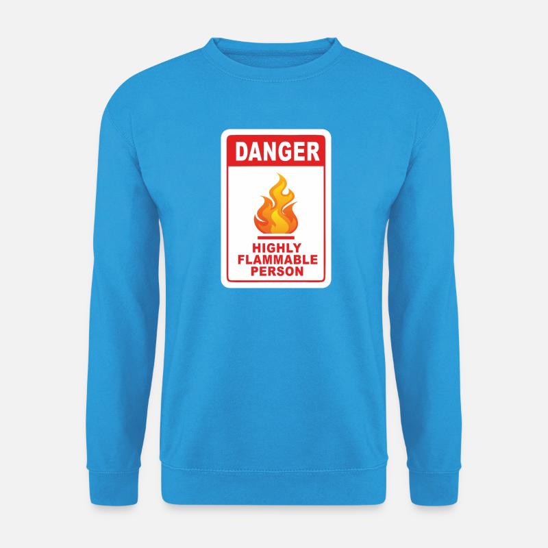 Gefahr Leicht entzündliche Person - Unisex Pullover - Meeresblau