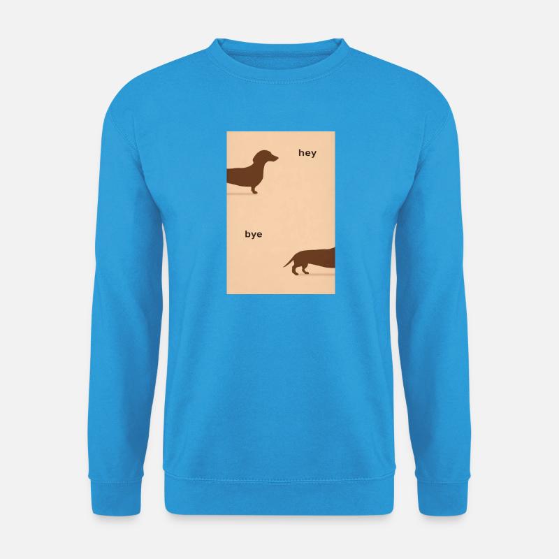 Hey Bye Dackel – Lustiges Hundeposter - Unisex Pullover - Meeresblau