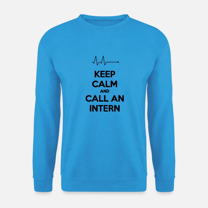 Keep Calm And Call An Intern - Unisex Sweatshirt - sea blue
