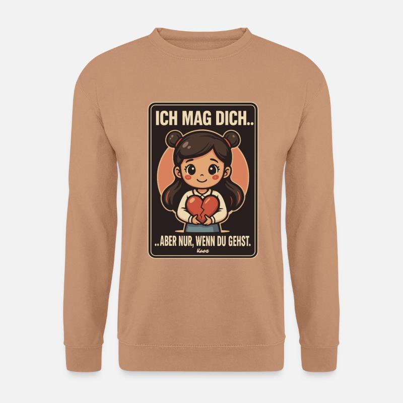 Ich mag dich – wenn du gehst! - Unisex Pullover - Mocca
