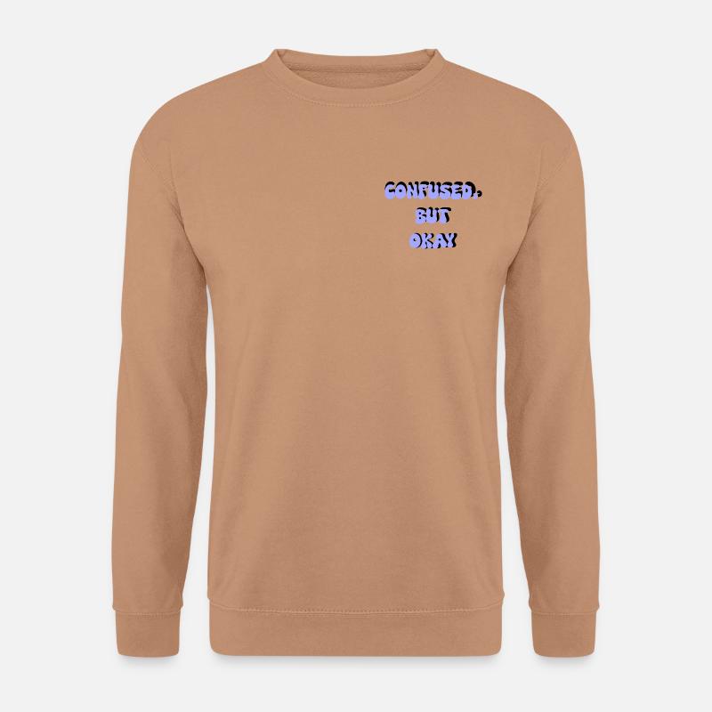 Verwirrt, aber okay - Unisex Pullover - Mocca