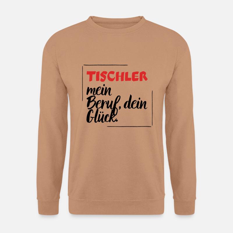 Tischler - Mein Beruf, Dein Glück. - Unisex Pullover - Mocca
