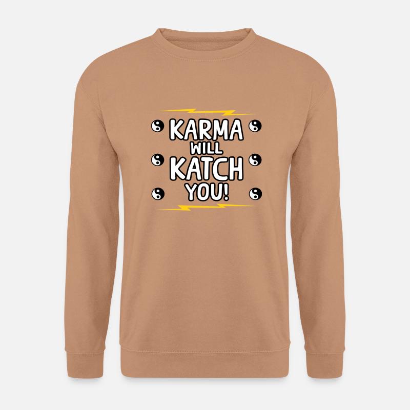 Karma wird dich fangen Lustiger Sarkasmus Positivität - Unisex Pullover - Mocca