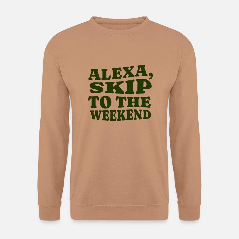 Alexa, Skip to the Weekend - Unisex Pullover - Mocca