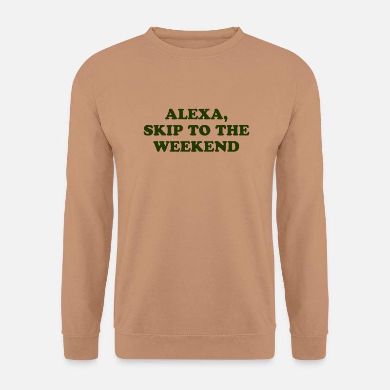 Alexa, Skip to the Weekend - Unisex Pullover - Mocca