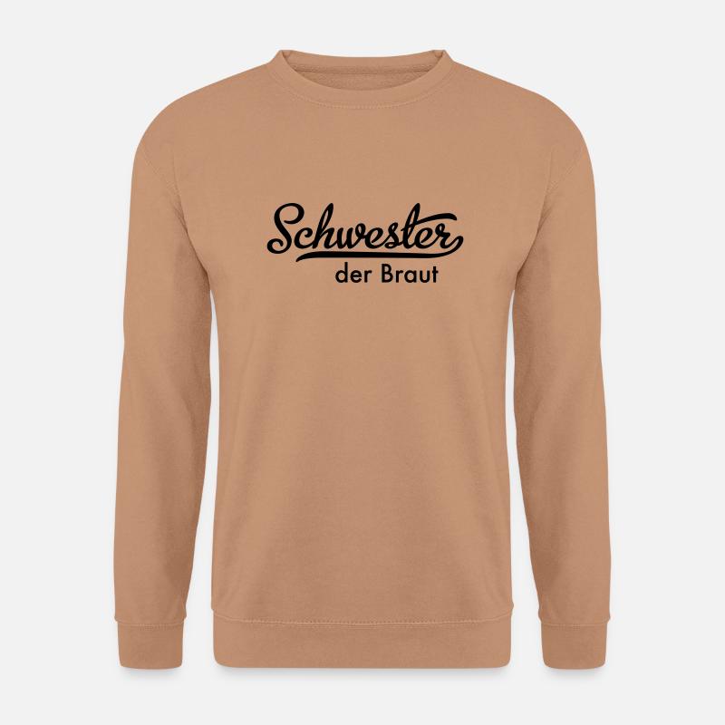 Schwester der Braut - Unisex Pullover - Mocca