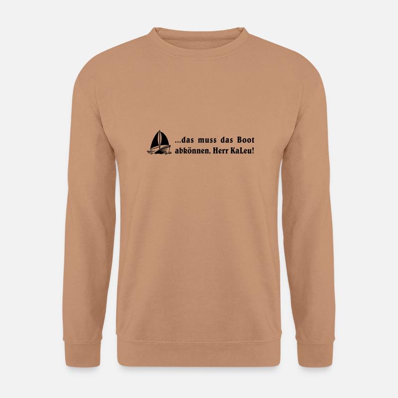 das muss das boot abkönnen, Herr KaLeu! - Unisex Pullover - Mocca
