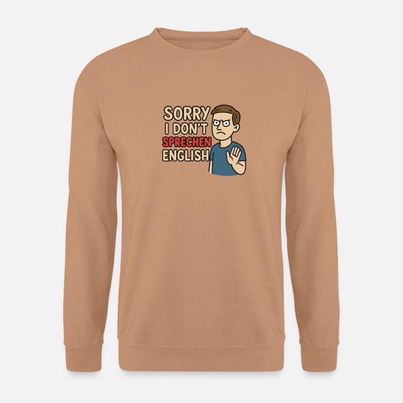 Sorry I don´t sprechen English - Unisex Pullover - Mocca
