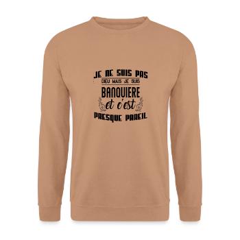 Tshirt femme Je suis pas dieu mais Banquiere - Sweat-shirt Unisexe - moka - Devant - Alina (178cm) & Michal (187cm)