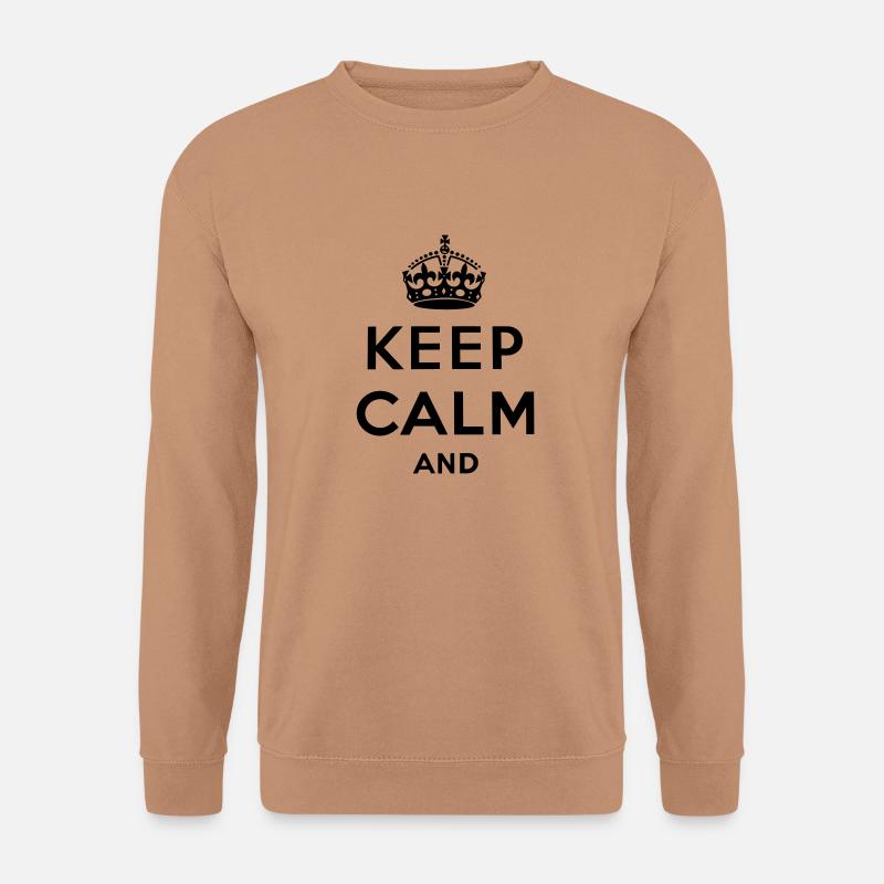 Keep calm and ... - Unisex Pullover - Mocca