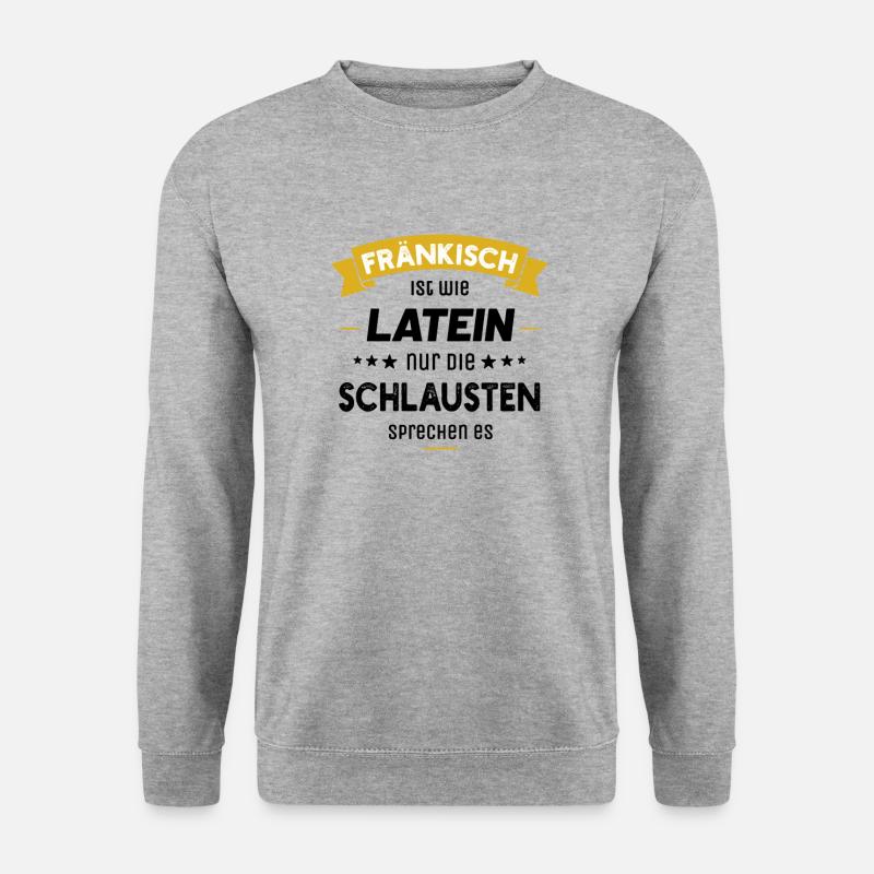 Fränkisch ist wie Latein nur die Schlausten sprech - Unisex Pullover - Weißgrau meliert