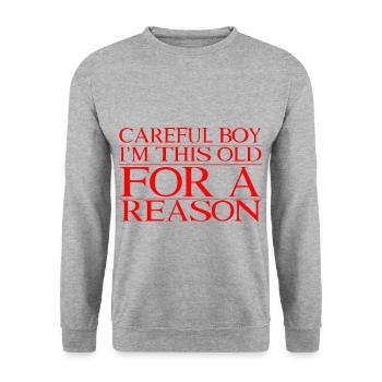 Prudent garçon, je suis si vieux pour une raison 3 - Sweat-shirt Unisexe - gris chiné - Devant - Alina (178cm) & Michal (187cm)