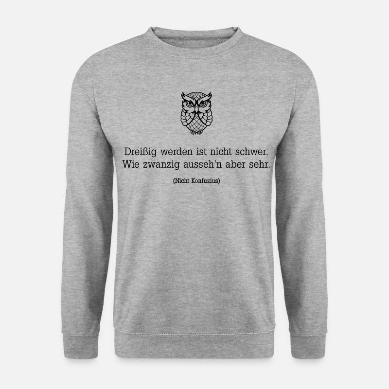 Becoming thirty is not difficult - Unisex Sweatshirt - salt & pepper