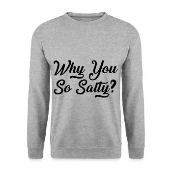 Why You So Salty - Unisex Sweatshirt - salt & pepper - Front - Alina (178cm) & Michal (187cm)