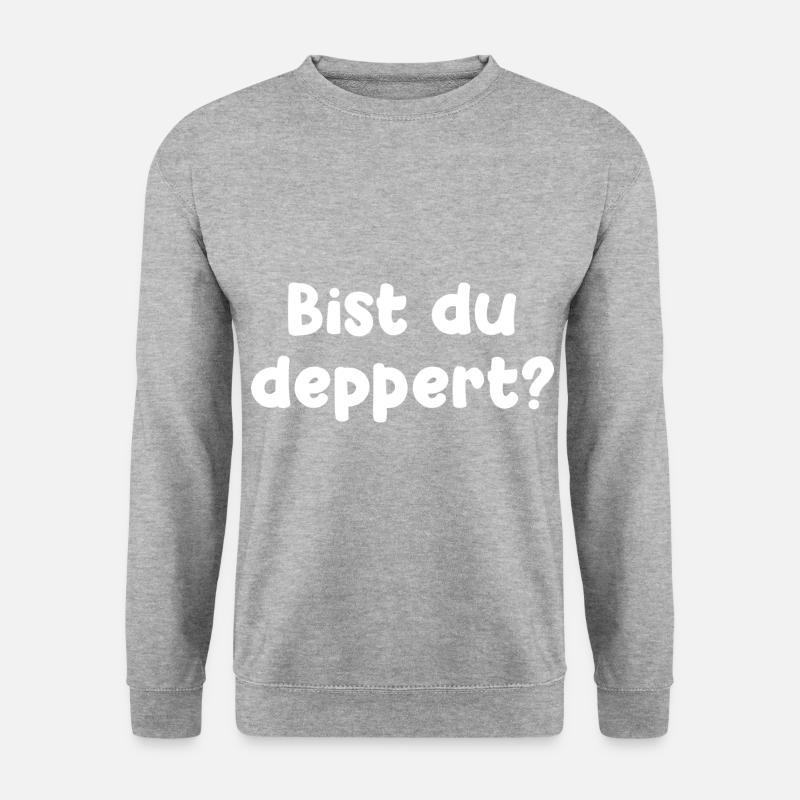 Bist du deppert? Österreich Österreichische - Unisex Pullover - Weißgrau meliert