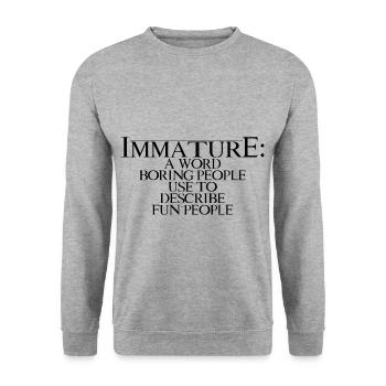 Immature A Word People Use To Describe Fun People4 - Unisex Sweatshirt - salt & pepper - Front - Alina (178cm) & Michal (187cm)