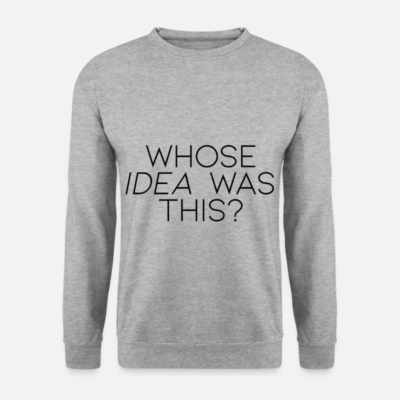 Whose Idea Was This - Unisex Pullover - Weißgrau meliert