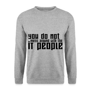 You Do Not Mess Around With The It People - Unisex Sweatshirt - salt & pepper - Front - Alina (178cm) & Michal (187cm)