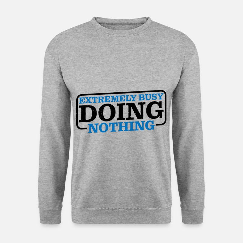 Extremely Busy Doing Nothing 6 - Unisex Sweatshirt - salt & pepper