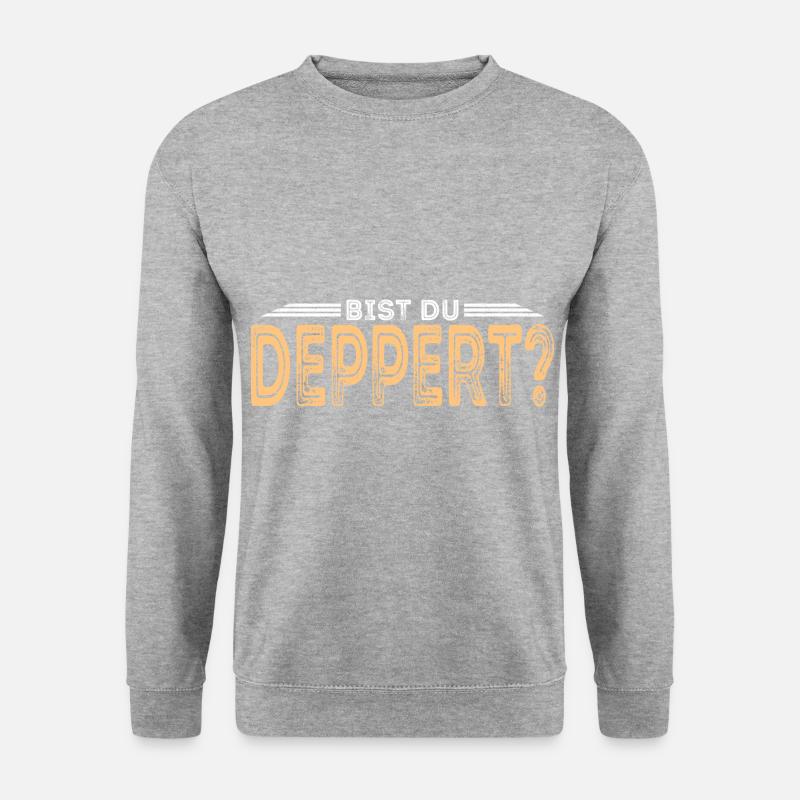 Bist du deppert? Österreich Österreichische - Unisex Pullover - Weißgrau meliert
