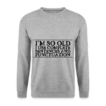 I'm So Old, I Use Complete Sentences 2 - Unisex Pullover - Weißgrau meliert - Vorne - Alina (178cm) & Michal (187cm)