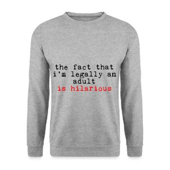 The Fact That I'm Legally An Adult Is Hilarious - Unisex Pullover - Weißgrau meliert - Vorne - Alina (178cm) & Michal (187cm)