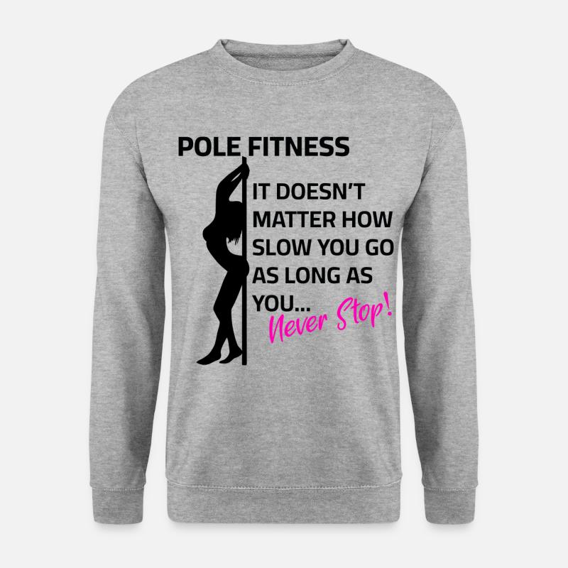 Pole Dance - Never Stop - Unisex Sweatshirt - salt & pepper