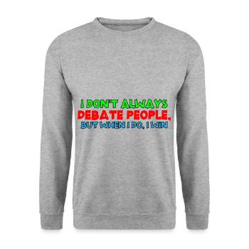 I Don't Always Debate People But When I Do, I Win4 - Unisex Sweatshirt - salt & pepper - Front - Alina (178cm) & Michal (187cm)