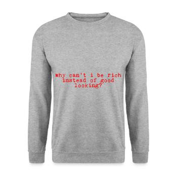 Pourquoi ne puis-je pas être riche au lieu d’être beau 2 - Sweat-shirt Unisexe - gris chiné - Devant - Alina (178cm) & Michal (187cm)